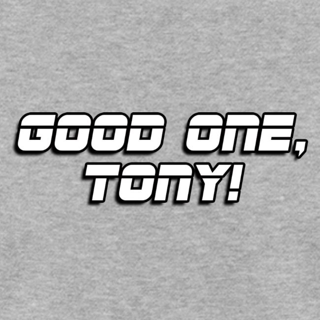 GOOD ONE, TONY! (text only)