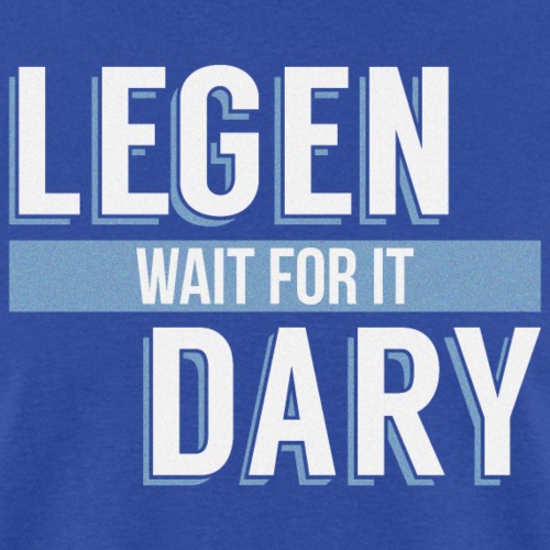 Legen - Wait For It - Dary