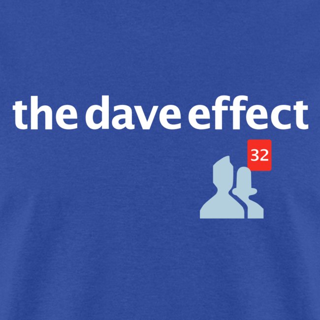 The Dave Effect