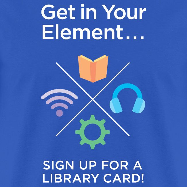 Library Card Sign-up Month - Get In Your Element