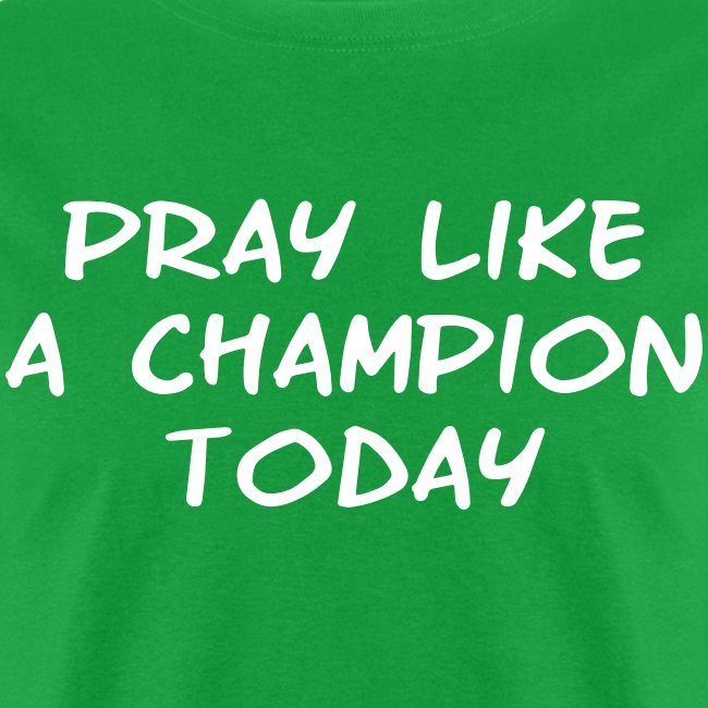 Pray like a Champion Today