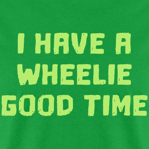 I have a wheelie good time as a wheelchair user - Men's T-Shirt