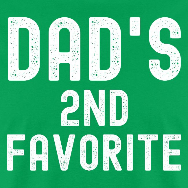 Dad's 2nd Favorite | Dad's Second Favorite