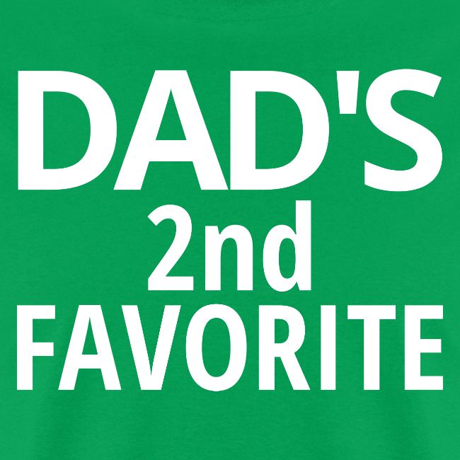 Dad's 2nd Favorite | Dad's Second Favorite
