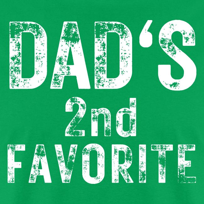 Dad's 2nd Favorite | Dad's Second Favorite