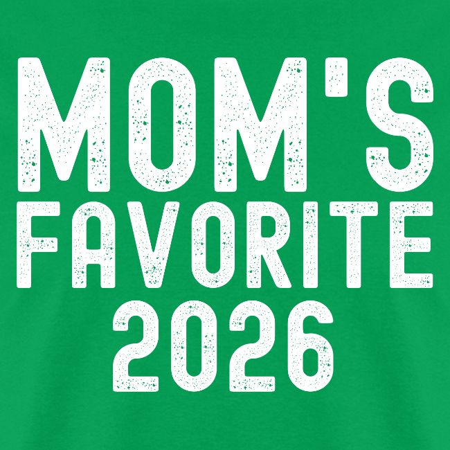 MOM's Favorite 2026 (distressed font)