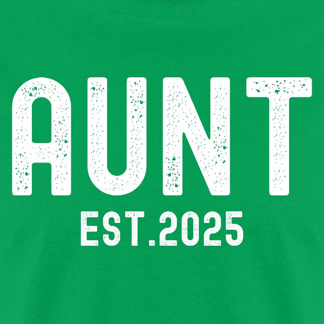 Aunt Est 2025 (distressed font)
