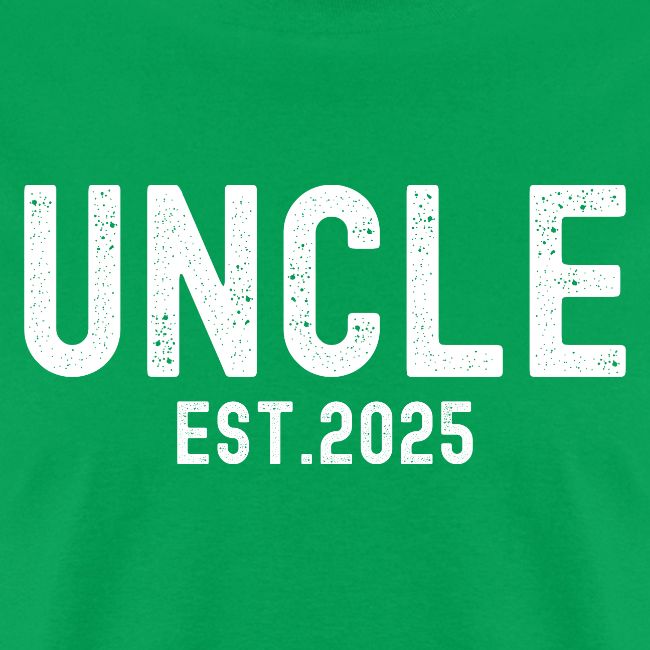Uncle Est 2025 (distressed font)