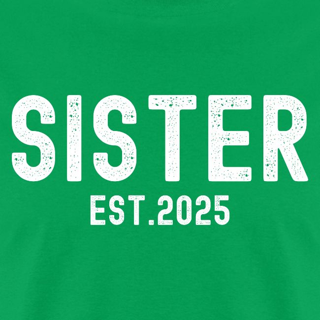 Sister Est 2025 (distressed font)