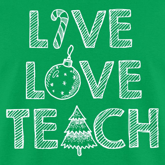 Live Love Teach Christmas Teacher T-Shirt