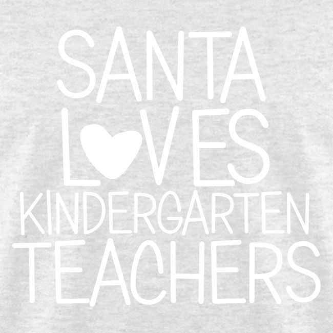 Santa Loves Kindergarten Teachers Christmas Tee