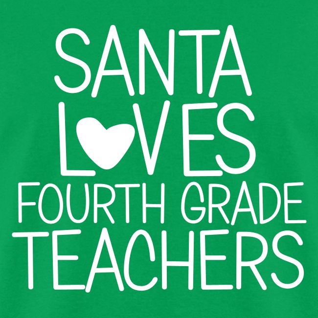 Santa Loves Fourth Grade Teachers Christmas Tee
