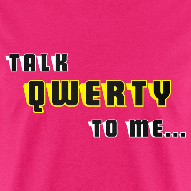 Talk QWERTY
