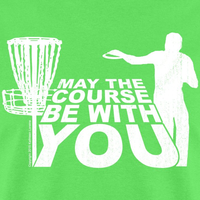 May the Course Be With You Disc Golf Shirt Copy
