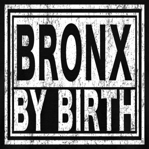 Bronx by Birth | New York, NYC, Big Apple. - Men's T-Shirt
