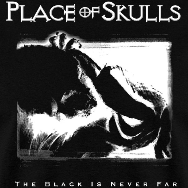 Place of Skulls - The Black Is Never Far (shirt)