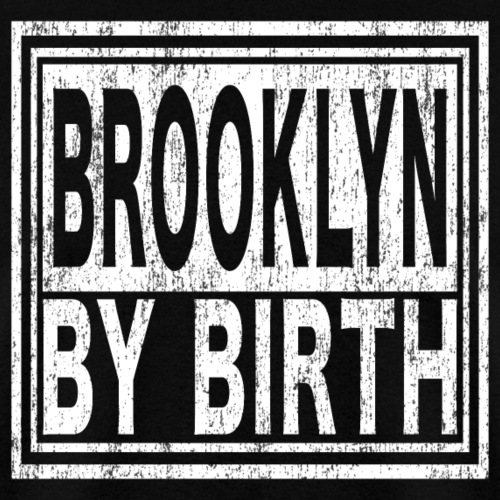Brooklyn by Birth | New York, NYC, Big Apple. - Men's T-Shirt
