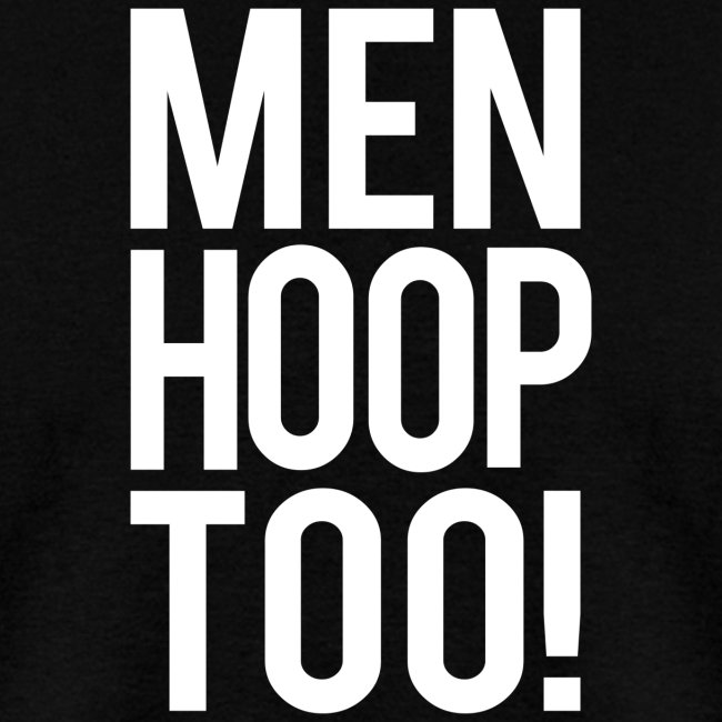 White - Men Hoop Too!