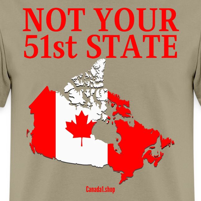 Canada Is Not Your 51st State - Canada Map Flag