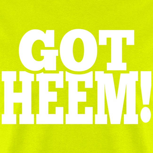Got Heem!