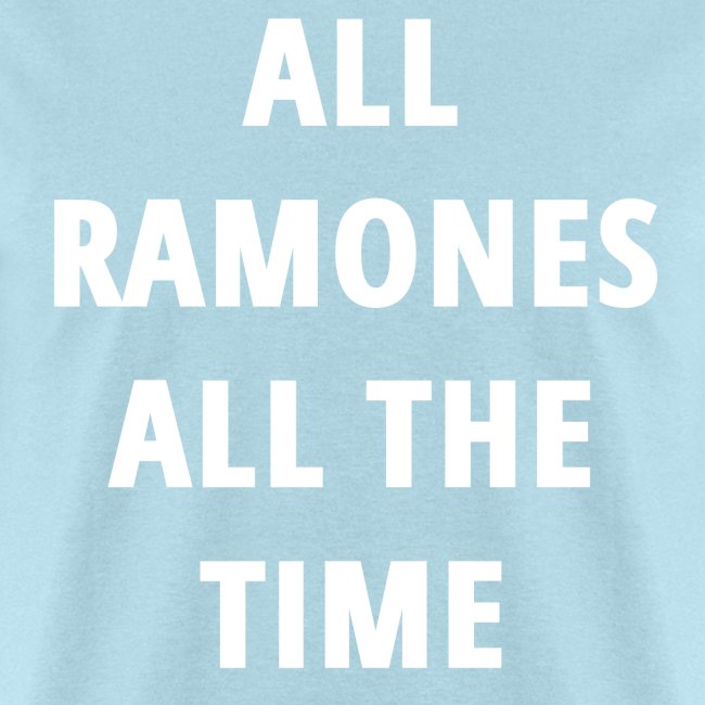 ALL RAMONES ALL THE TIME