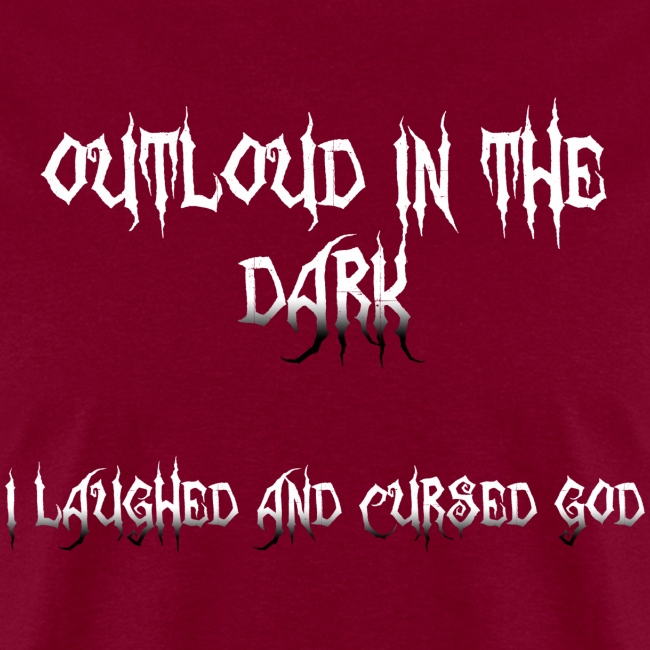 Outloud In The Dark.
