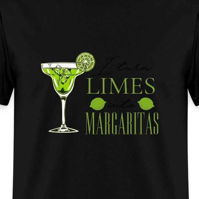 I TURN LIMES INTO MARGARITAS