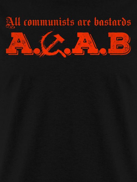 All communists are bastards A C A B