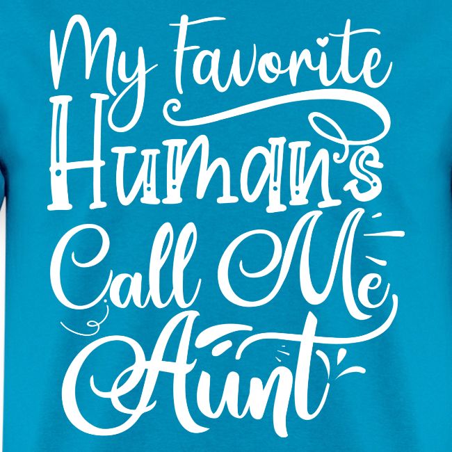 My Favorite Humans Call Me