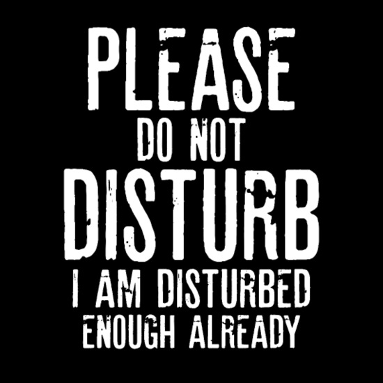 Please do not disturb | Funny quotes' Men's T-Shirt | Spreadshirt