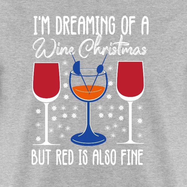 I'm Dreaming Of A White Christmas But Red Is Also