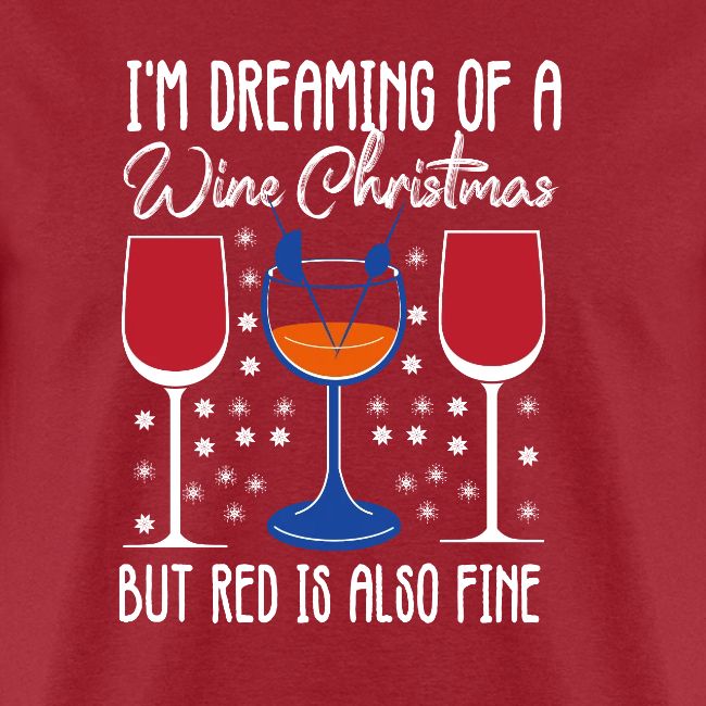 I'm Dreaming Of A White Christmas But Red Is Also