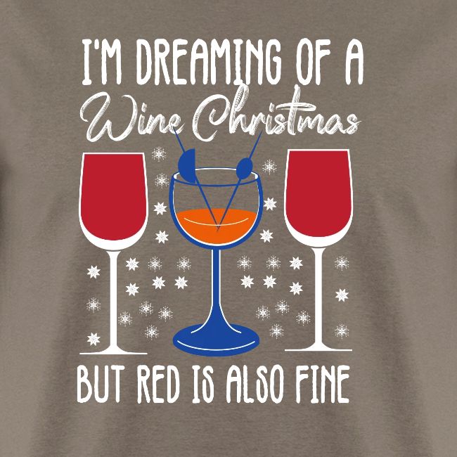 I'm Dreaming Of A White Christmas But Red Is Also