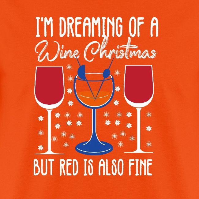 I'm Dreaming Of A White Christmas But Red Is Also