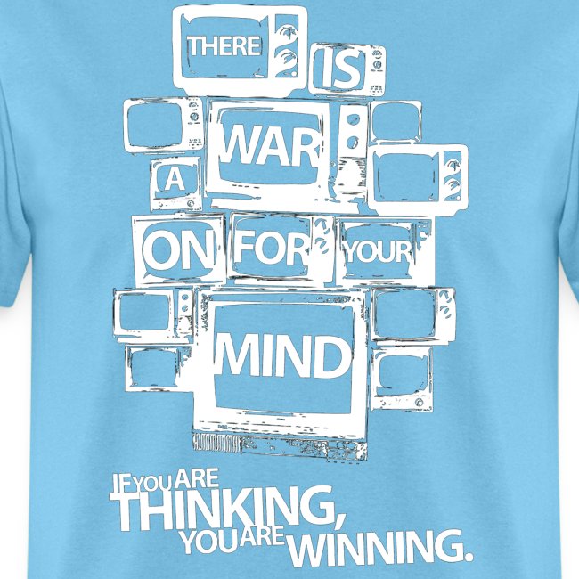 there is a war on your mind if you are t