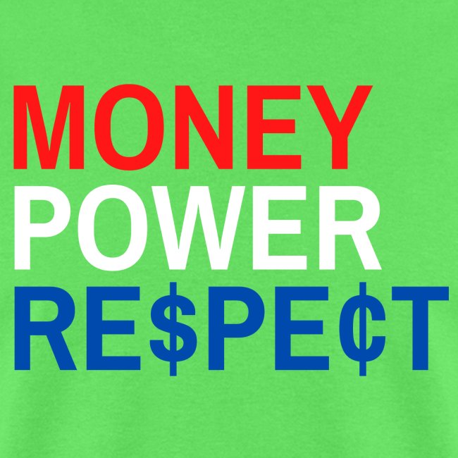 Money Power Respect (Red, White & Blue with $ & ¢)