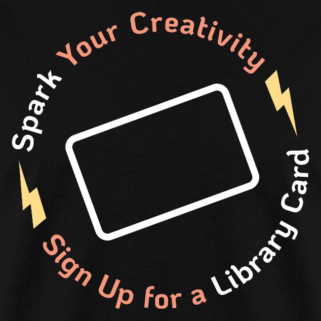 Library Card Sign-up Month - Spark Your Creativity