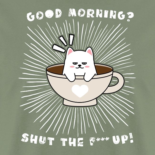 Good morning - funny saying for morning sleepshirt