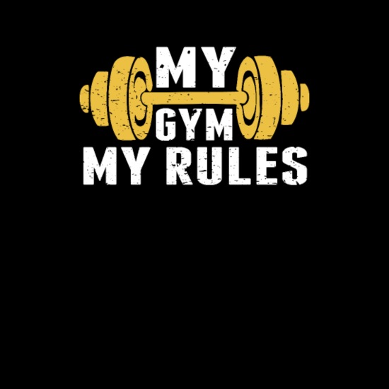 My Gym My Rules Funny Gym Workout Lover Gift' Men's T-Shirt | Spreadshirt