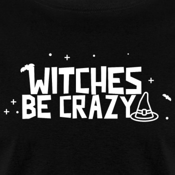 Witches be crazy - T-shirt for men