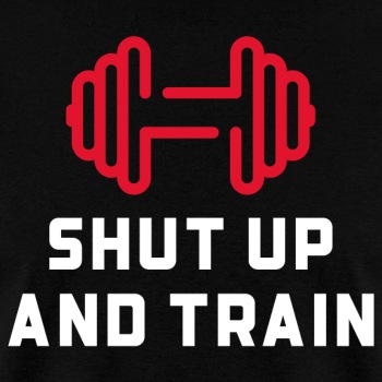 Shut up and train - T-shirt for men