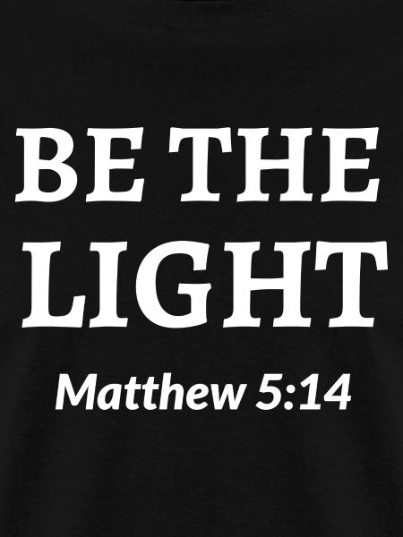 Be The Light Bible Verse - Christian Bible Quote