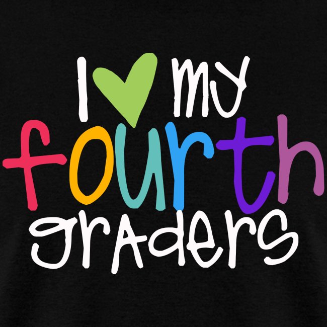 I Love My Fourth Graders Teacher Shirt