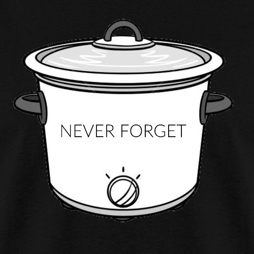 Never Forget crockpot - Men's T-Shirt