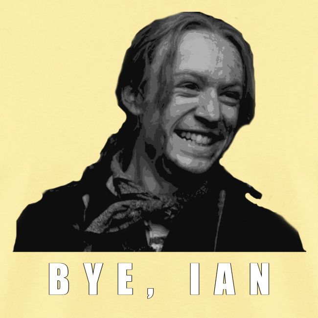 Bye Ian