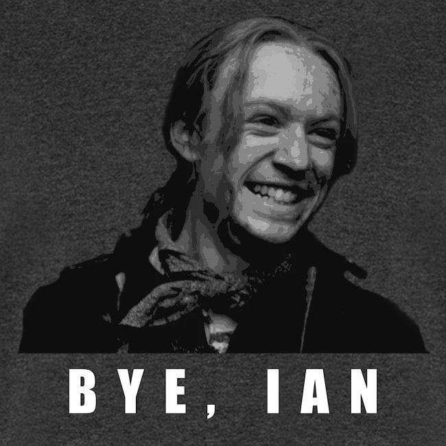 Bye Ian