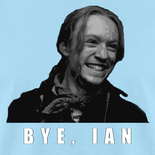 Bye Ian