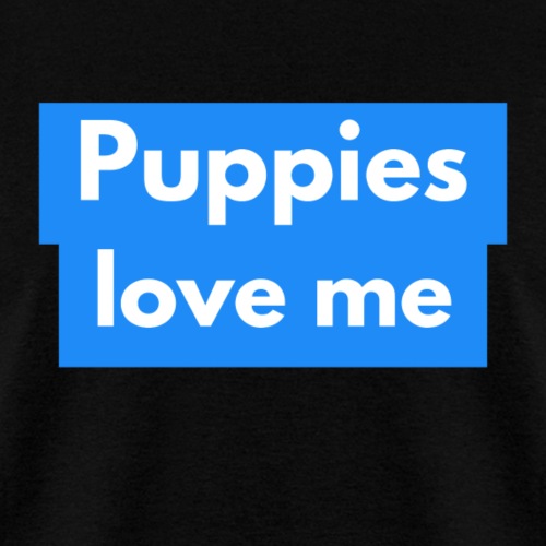Puppies love me - Men's T-Shirt