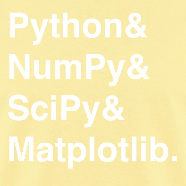 Helvetica: Python & NumPy & SciPy & Matplotlib.