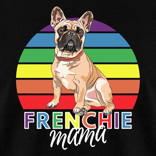 Frenchie Mama Cute French Bulldog Dog Mom Funny